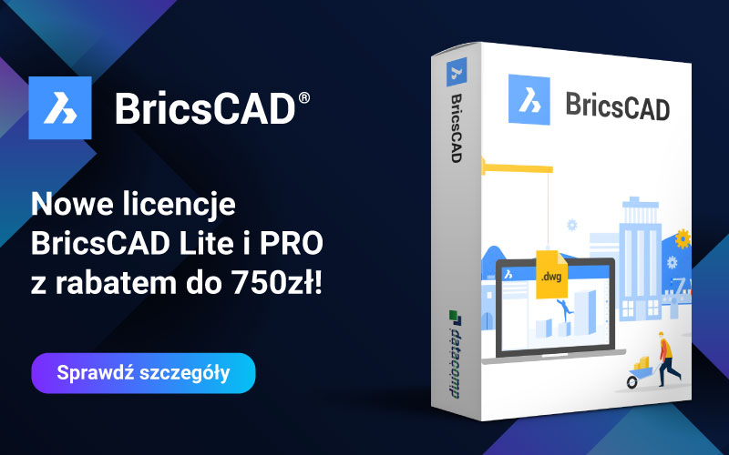Zyskaj do 750zł na zakup nowych licencji BricsCAD Lite i Pro!